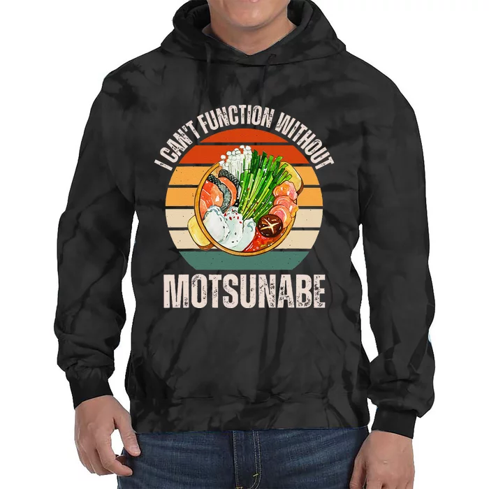 Vintage I CanT Function Without Motsunabe Food Lover Tie Dye Hoodie