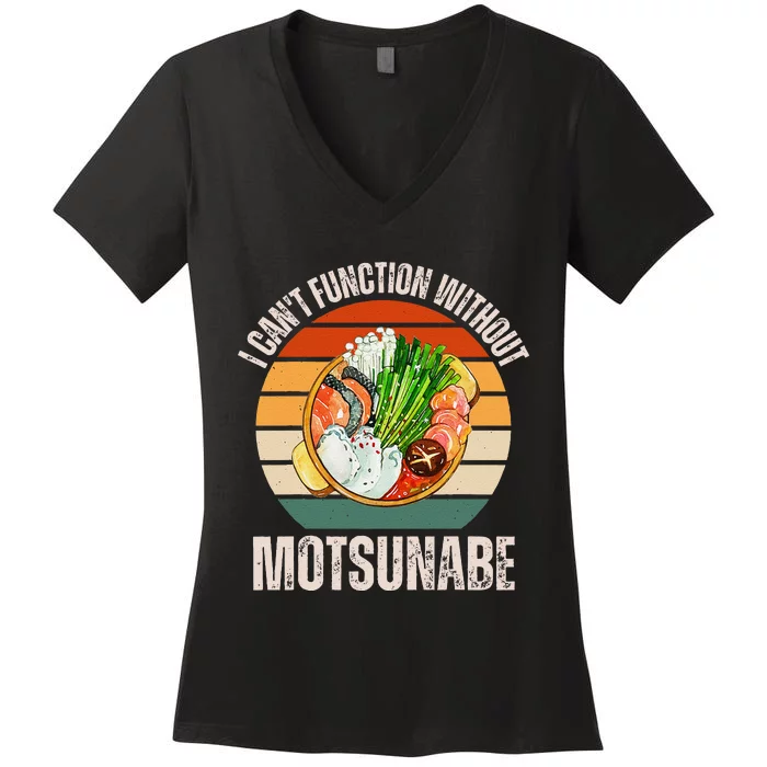 Vintage I CanT Function Without Motsunabe Food Lover Women's V-Neck T-Shirt