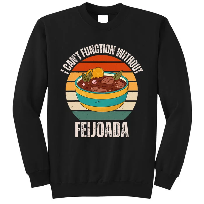 Vintage I CanT Function Without Feijoada Food Lover Sweatshirt