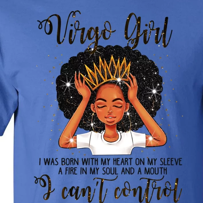 Virgo I Cant Control Zodiac Birthday Black Meaningful Gift Tall T-Shirt