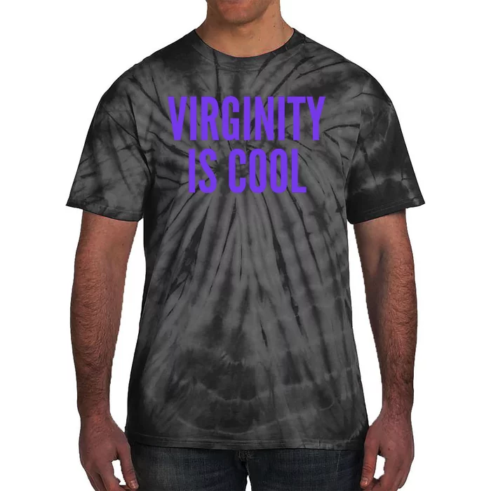 Virginity Is Cool Rock This Funny Virgin Fashion Tie-Dye T-Shirt