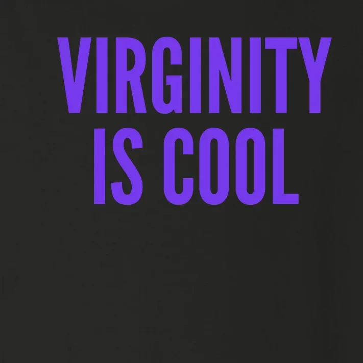 Virginity Is Cool Rock This Funny Virgin Fashion Toddler Long Sleeve Shirt