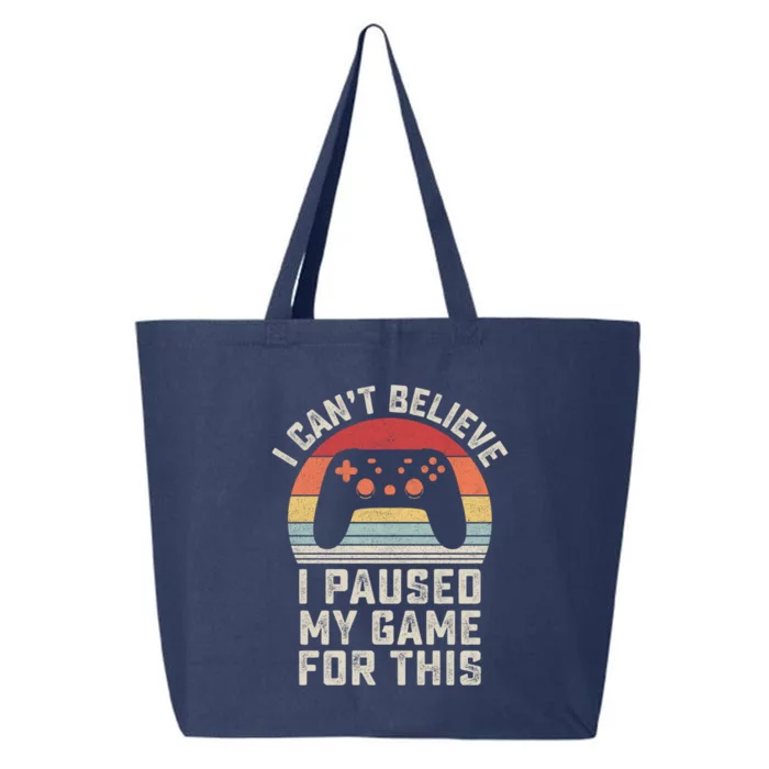 Vintage I Cant Believe I Paused My Game For This Gamer Gift 25L Jumbo Tote