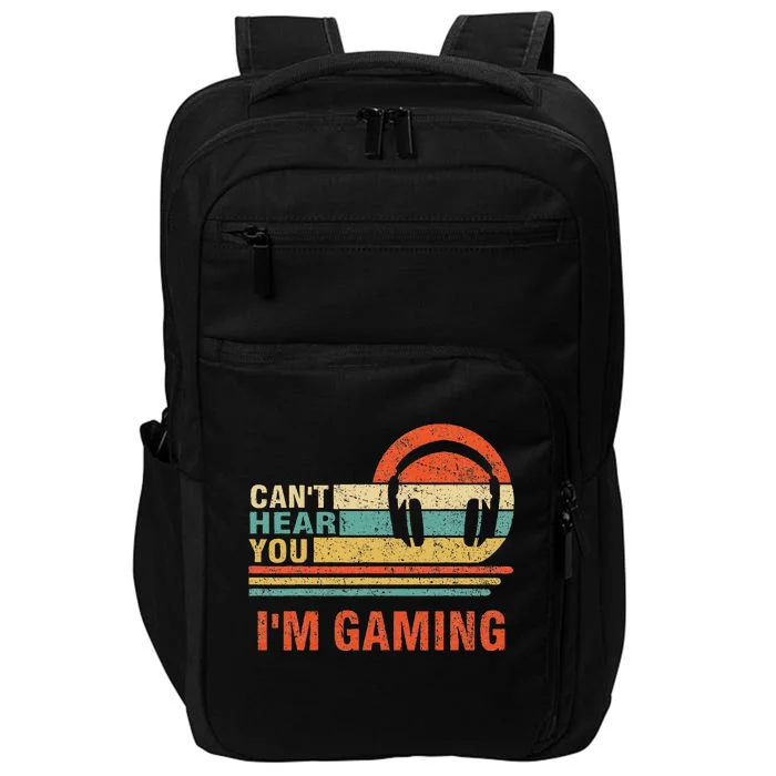 vintage I Can't Hear You I'm Gaming Gift Impact Tech Backpack