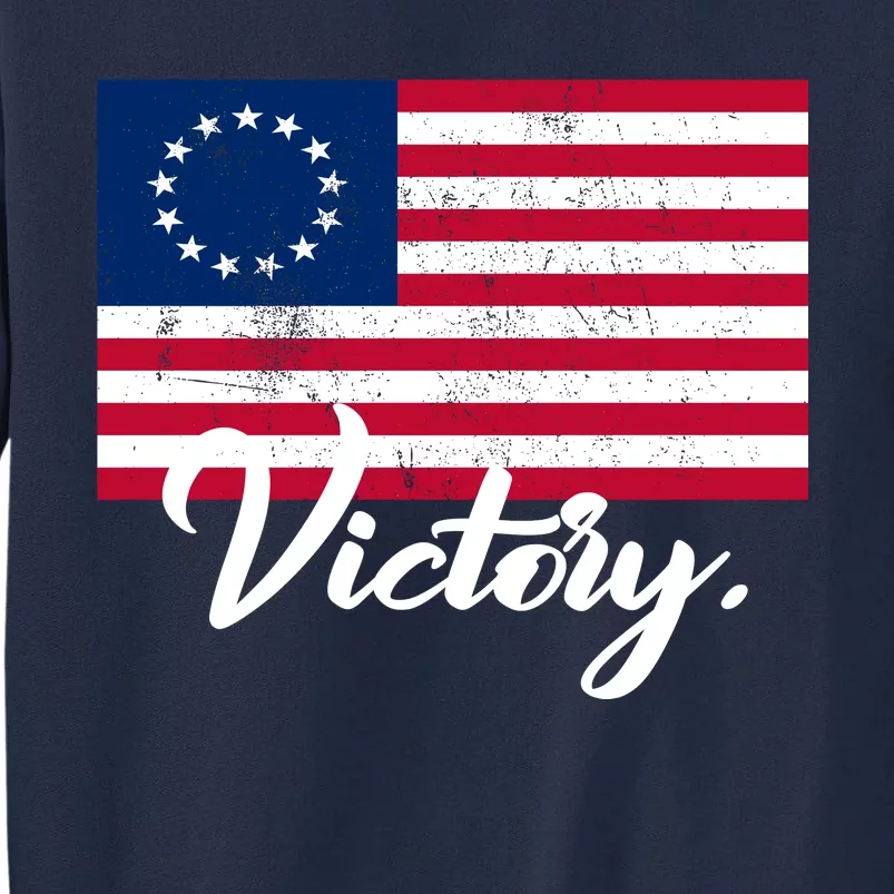 Victory America Betsy Ross Flag 1776 Tall Sweatshirt