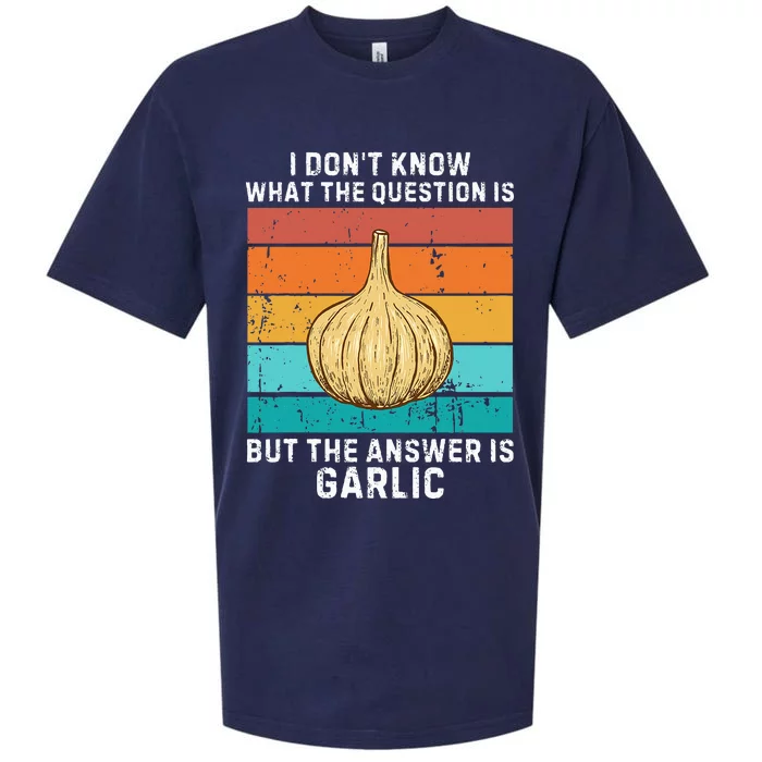 Vintage I DonT Know The Question Is The Answer Is Garlic Sueded Cloud Jersey T-Shirt