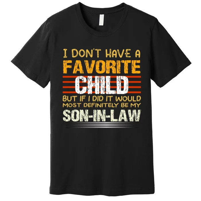 Vintage I Dont Have A Favorite Child Premium T-Shirt