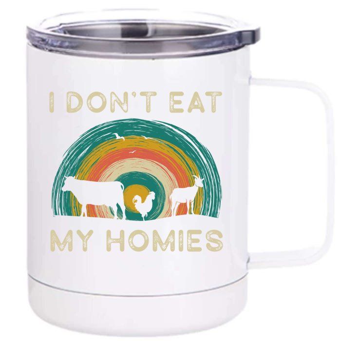 Vegeterian I Dont Eat My Homies Funny Vegan Retro Vintage Funny Gift Front & Back 12oz Stainless Steel Tumbler Cup