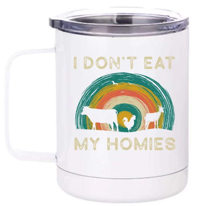 Vegeterian I Dont Eat My Homies Funny Vegan Retro Vintage Funny Gift Front & Back 12oz Stainless Steel Tumbler Cup