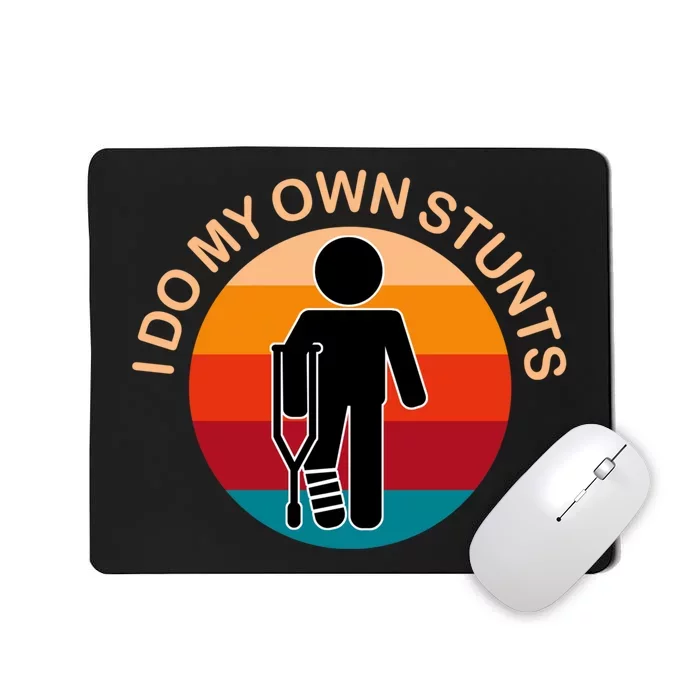 Vintage I Do My Own Stunts Get Well Gift Funny Injury Leg Mousepad