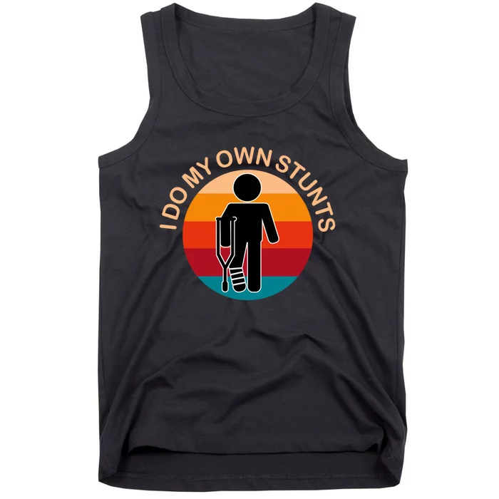 Vintage I Do My Own Stunts Get Well Gift Funny Injury Leg Tank Top