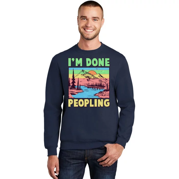 Vintage I'm Done Peopling Great Outdoors Nature Camping Fan Sweatshirt