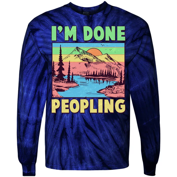 Vintage I'm Done Peopling Great Outdoors Nature Camping Fan Tie-Dye Long Sleeve Shirt