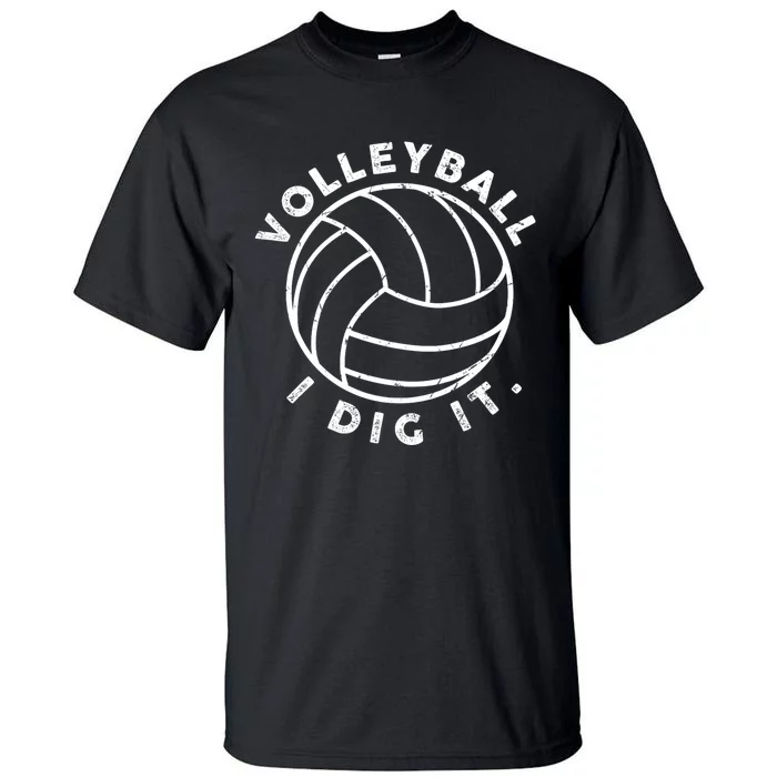 Volleyball I Dig It Funny Tall T-Shirt