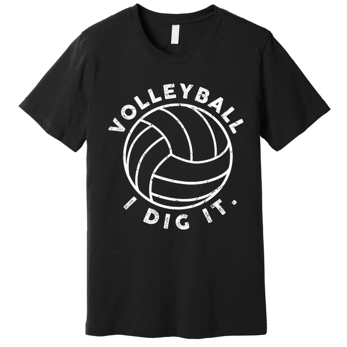 Volleyball I Dig It Funny Premium T-Shirt