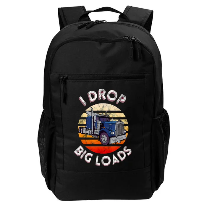 Vintage I Drop Big Loads Semi Truck Trucking Driver Trucker Daily Commute Backpack