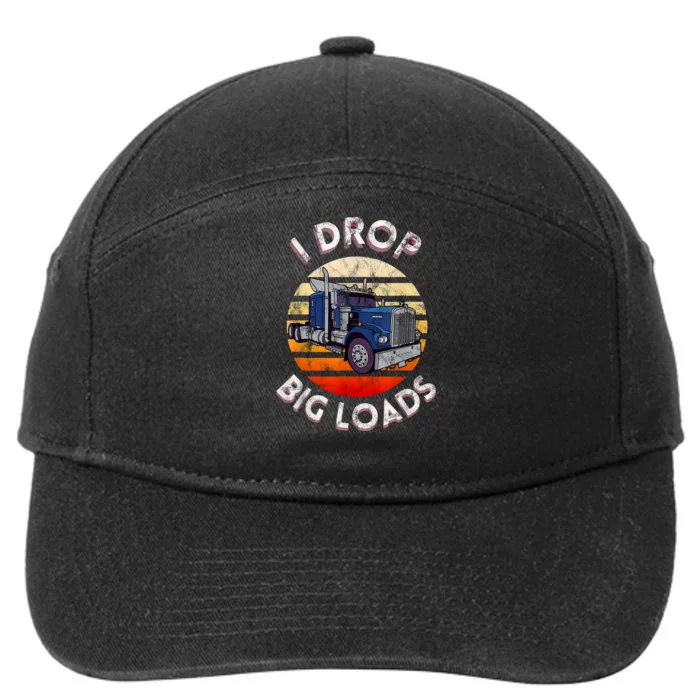 Vintage I Drop Big Loads Semi Truck Trucking Driver Trucker 7-Panel Snapback Hat