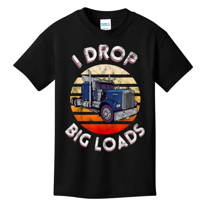 Vintage I Drop Big Loads Semi Truck Trucking Driver Trucker Kids T-Shirt