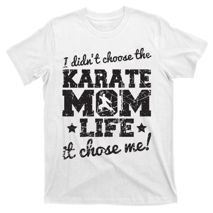 Vintage I Didnt Choose The Karate Mom Life It Chose Me T-Shirt