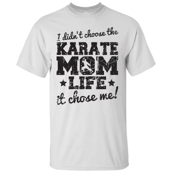 Vintage I Didnt Choose The Karate Mom Life It Chose Me Tall T-Shirt