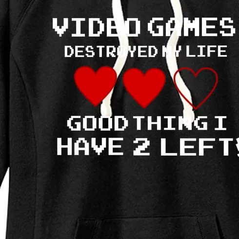 Video Games Destroyed My Life Women's Fleece Hoodie