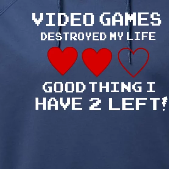 Video Games Destroyed My Life Performance Fleece Hoodie