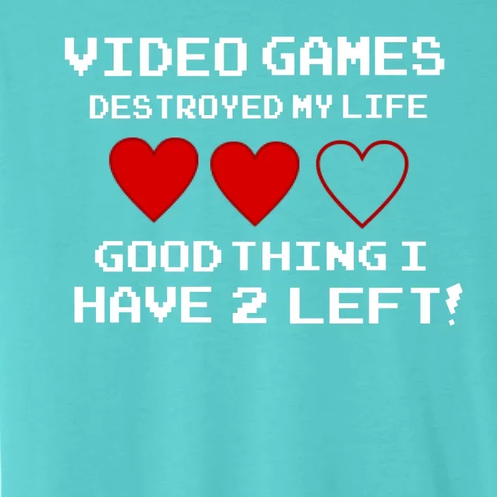 Video Games Destroyed My Life ChromaSoft Performance T-Shirt