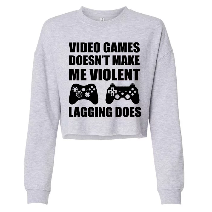 Video Games Doesn't Make Me Violent Lagging Does Cropped Pullover Crew