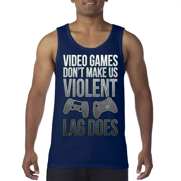 Video Games Doesn't Make Me Violent Lagging Does Gamer Tank Top