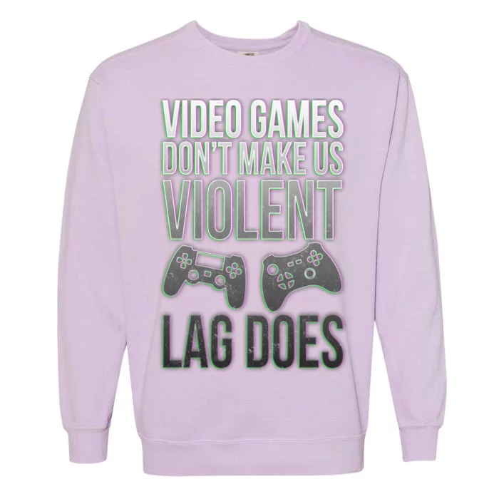 Video Games Doesn't Make Me Violent Lagging Does Gamer Garment-Dyed Sweatshirt