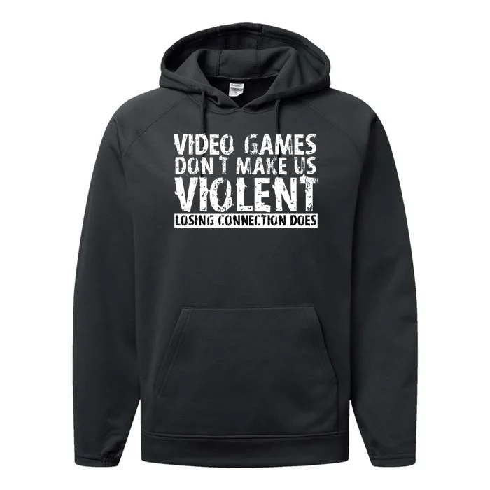 Video Games Don't Makes Us Violent Losing Connection Does Performance Fleece Hoodie