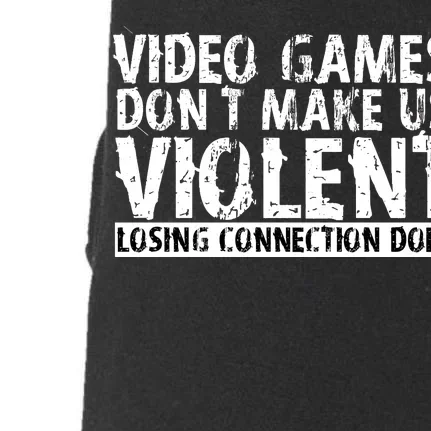 Video Games Don't Makes Us Violent Losing Connection Does Doggie 3-End Fleece Hoodie