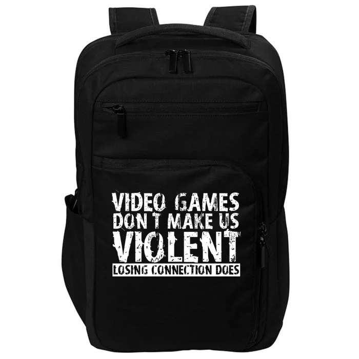 Video Games Don't Makes Us Violent Losing Connection Does Impact Tech Backpack