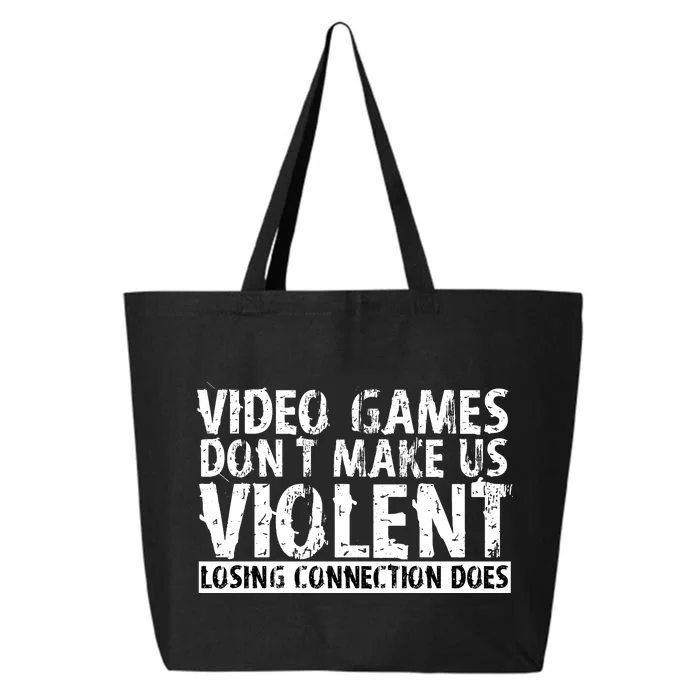 Video Games Don't Makes Us Violent Losing Connection Does 25L Jumbo Tote