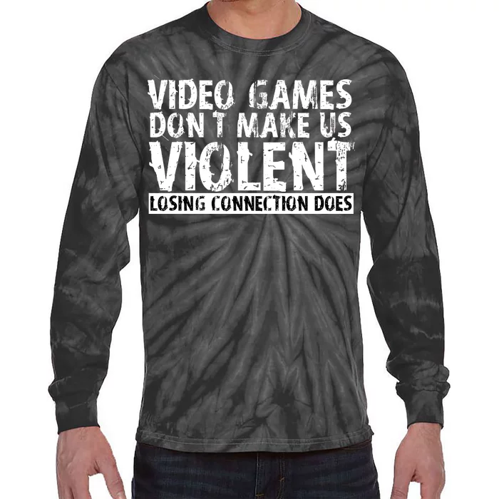 Video Games Don't Makes Us Violent Losing Connection Does Tie-Dye Long Sleeve Shirt