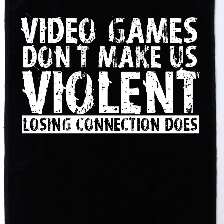 Video Games Don't Makes Us Violent Losing Connection Does Platinum Collection Golf Towel