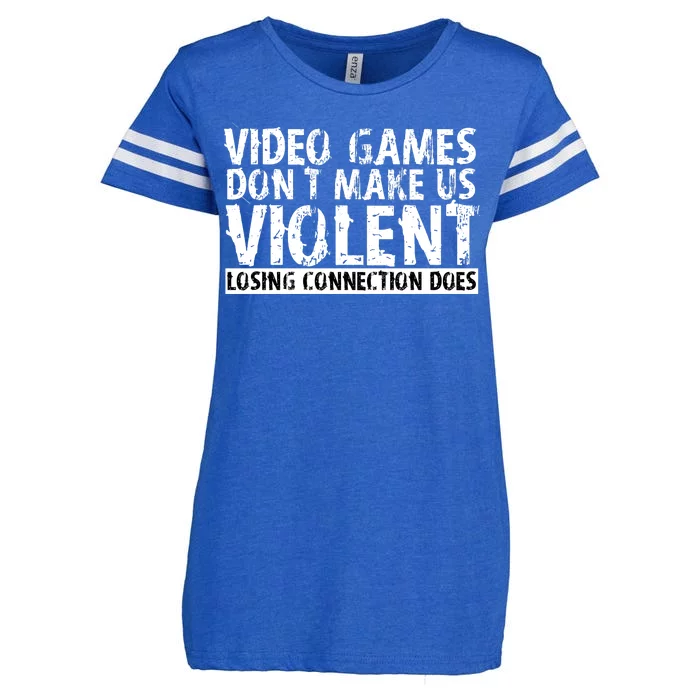 Video Games Don't Makes Us Violent Losing Connection Does Enza Ladies Jersey Football T-Shirt