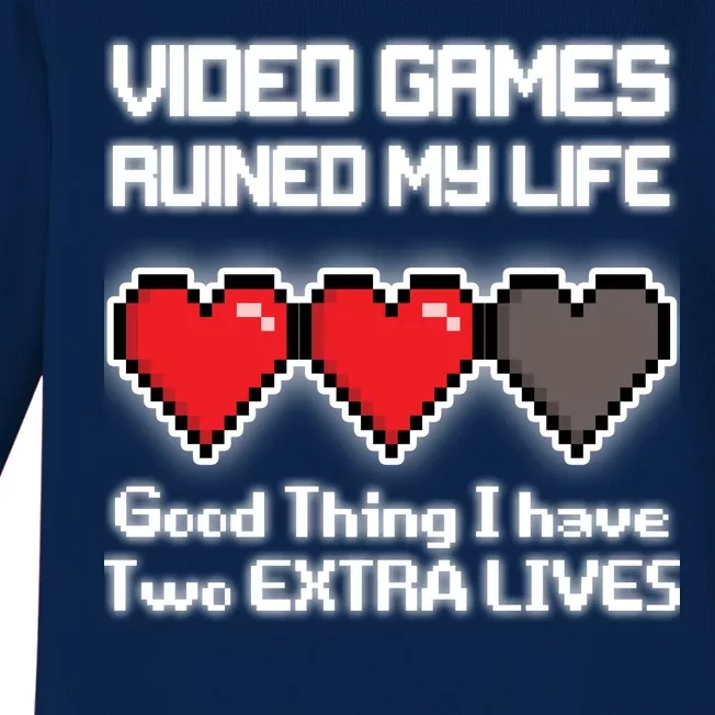 Video Games Ruined My Life Good Thing I Have Two Extra Lives Baby Long Sleeve Bodysuit