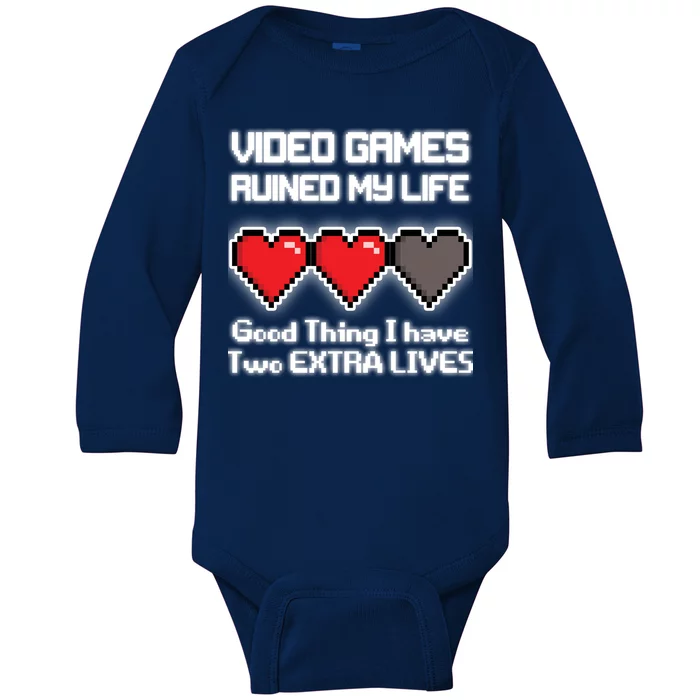 Video Games Ruined My Life Good Thing I Have Two Extra Lives Baby Long Sleeve Bodysuit