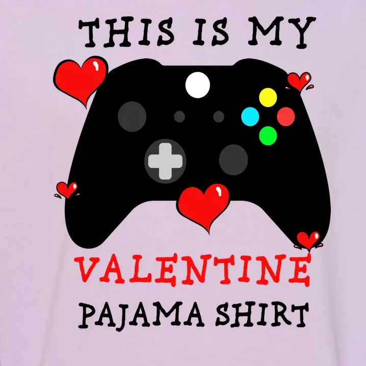 Video Games This Is My Valentine Pajama Garment-Dyed Sweatshirt