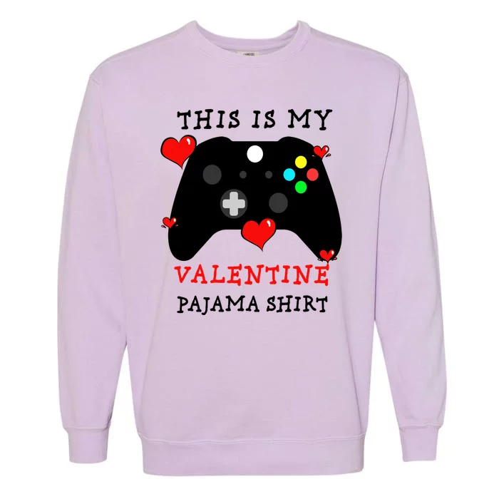 Video Games This Is My Valentine Pajama Garment-Dyed Sweatshirt