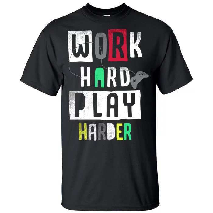 Video Games Work Hard Play Harder Gamer Tall T-Shirt