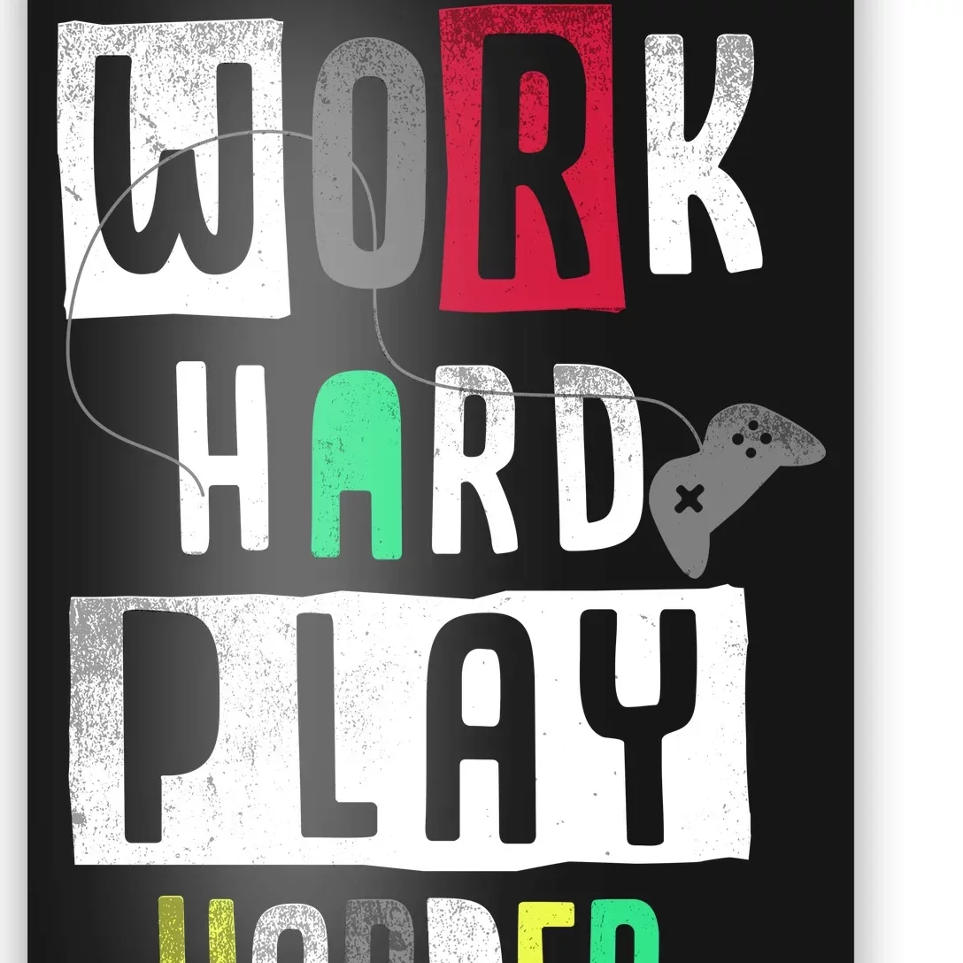 Video Games Work Hard Play Harder Gamer Poster