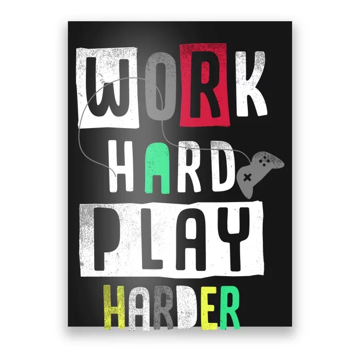 Video Games Work Hard Play Harder Gamer Poster