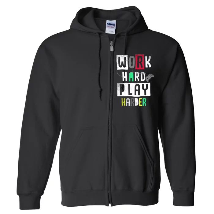 Video Games Work Hard Play Harder Gamer Full Zip Hoodie