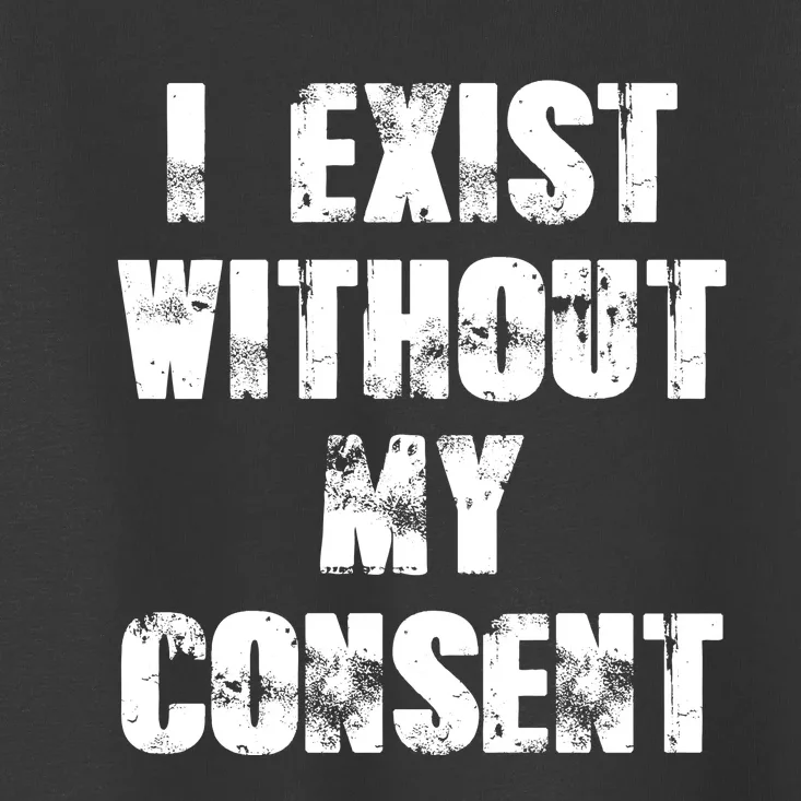 Vintage I Exist Without My Consent Funny Meme Frog Toddler T-Shirt