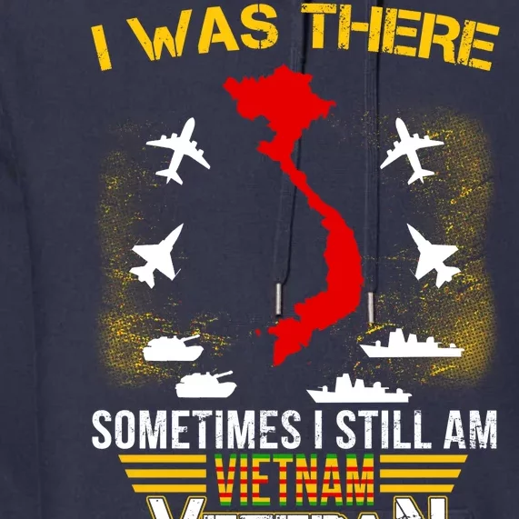 Vietnam Veteran I Was There Premium Hoodie