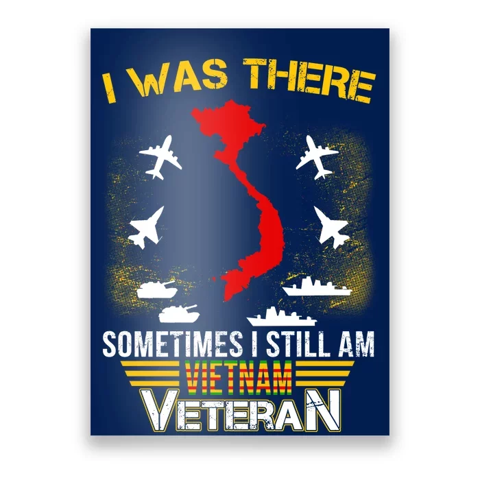 Vietnam Veteran I Was There Poster