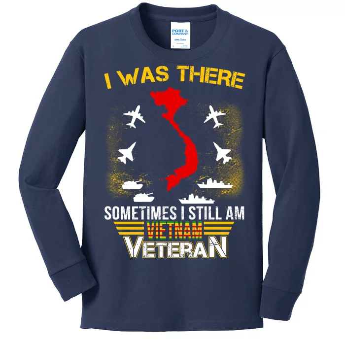 Vietnam Veteran I Was There Kids Long Sleeve Shirt