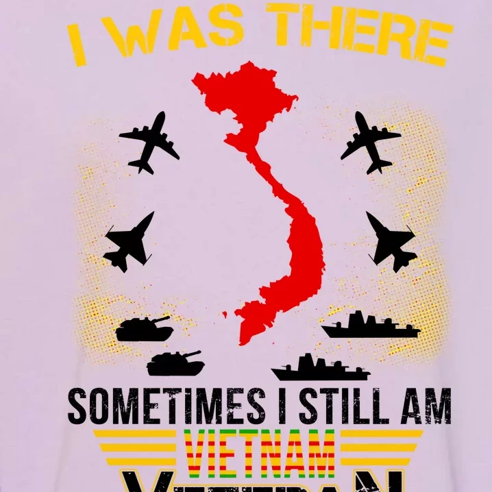 Vietnam Veteran I Was There Garment-Dyed Sweatshirt